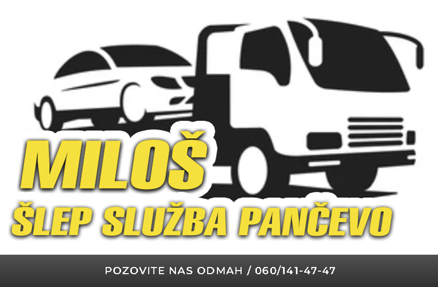 Šlep služba Miloš - Pančevo