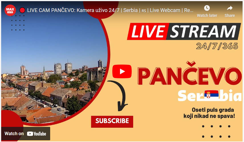 bonus video pancevo kamera uzivo live srbija panoramska kamera max info livestream