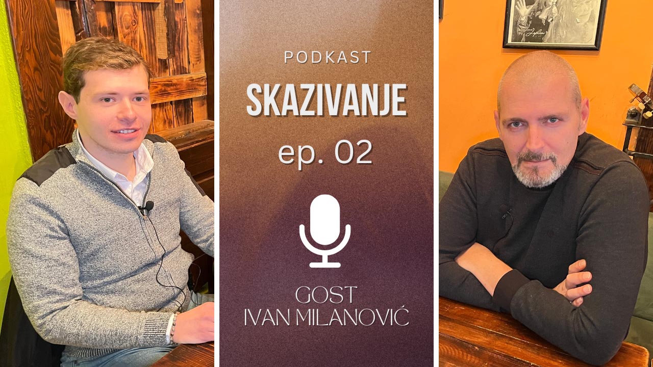 PODKAST "Skazivanje" | EP02 | Gost: Ivan Milanović