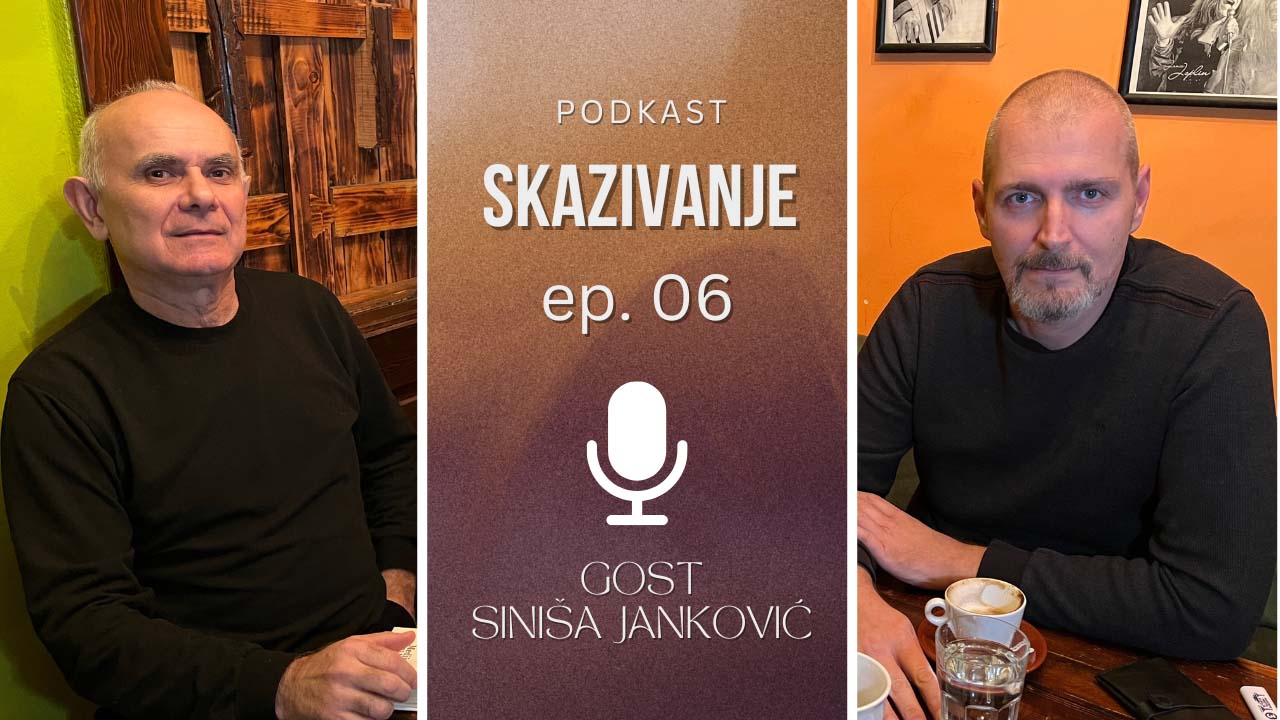 PODKAST "Skazivanje" | EP06 | Gost: Siniša Janković