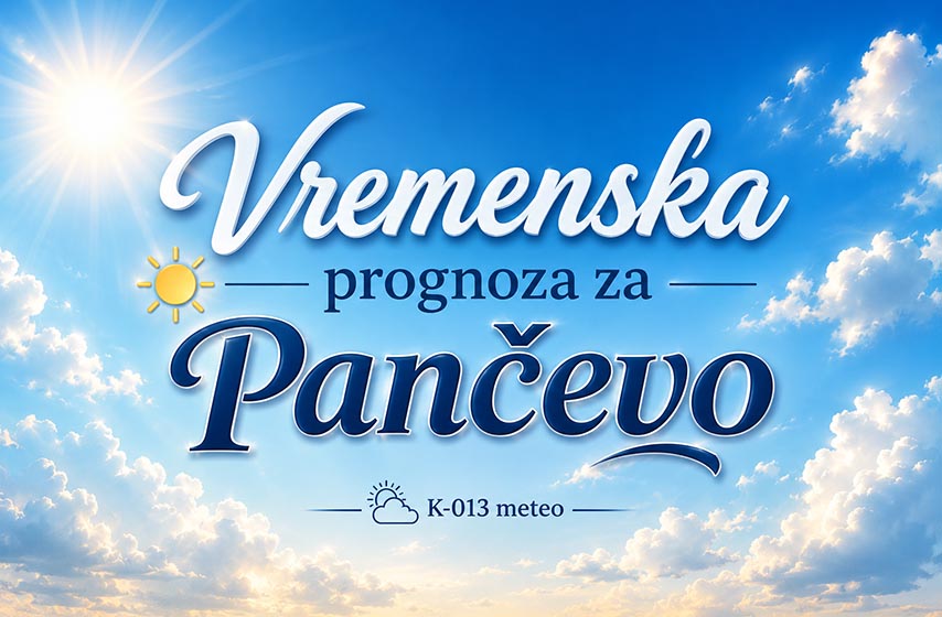 vremenska prognoza za pancevo, vreme pancevo, k-013, vesti pancevo, pancevo